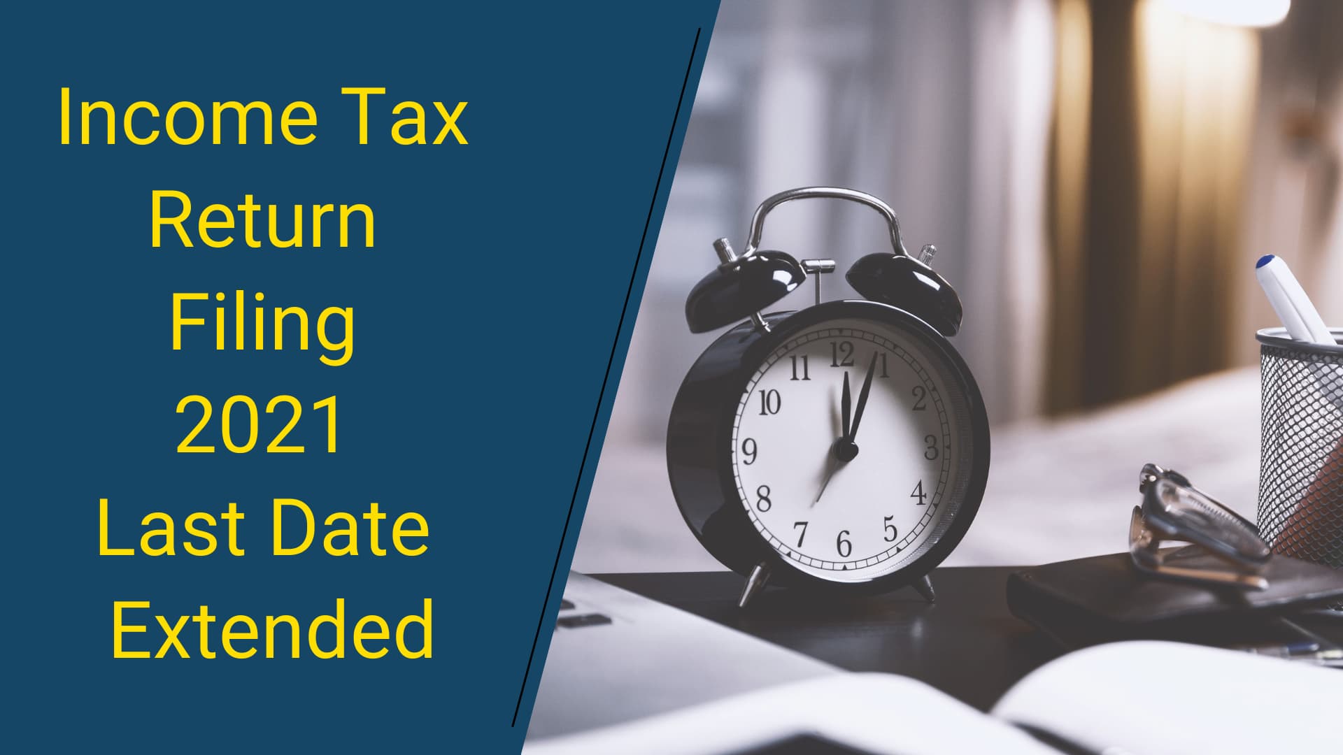 Income Tax Return Filing 2021 Last Date Extended