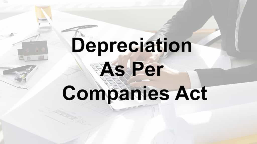 Depreciation as per Companies Act
