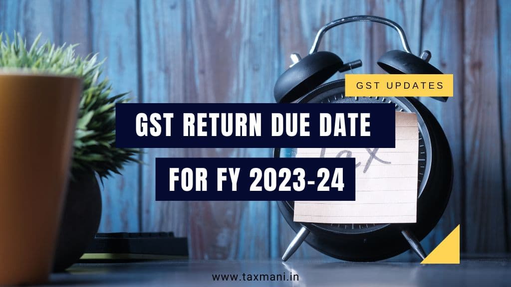 GST Return Due Date for FY 2023-24